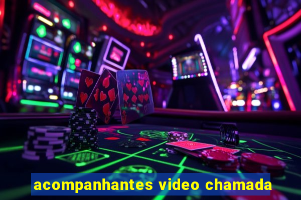 acompanhantes video chamada